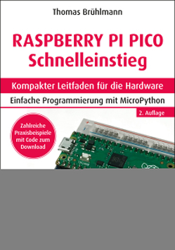 Raspberry Pi Pico und Pico W Schnelleinstieg von Brühlmann,  Thomas