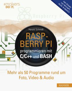 Raspberry Pi programmieren mit C/C++ und Bash von Schmidt,  Harald