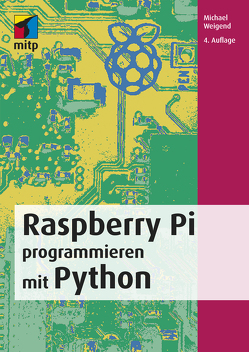 Raspberry Pi programmieren mit Python von Weigend,  Michael
