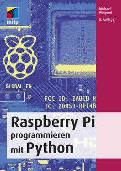 Raspberry Pi programmieren mit Python von Weigend,  Michael