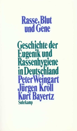 Rasse, Blut und Gene von Bayertz,  Kurt, Krohn,  Wolfgang, Kroll,  Jürgen, Weingart,  Peter