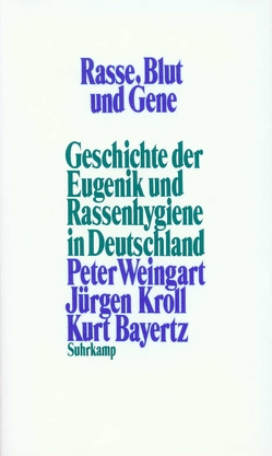 Rasse, Blut und Gene von Bayertz,  Kurt, Kroll,  Jürgen, Weingart,  Peter