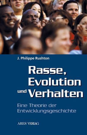 Rasse, Evolution und Verhalten von Rushton,  J Philippe