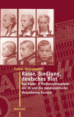 Rasse, Siedlung, deutsches Blut von Heinemann,  Isabel