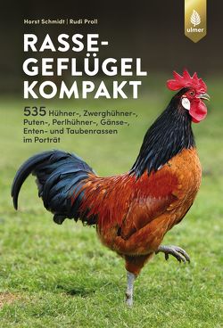 Rassegeflügel kompakt von Proll,  Rudolf, Schmidt,  Horst