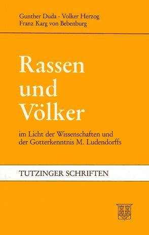 Rassen und Völker im Licht der Wissenschaften und der Gotterkenntnis M. Ludendorffs von Duda,  Gunther, Karg von Bebenburg,  Franz