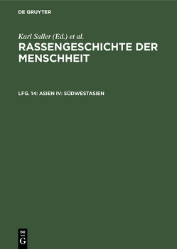 Rassengeschichte der Menschheit / Asien IV: Südwestasien von Bernhard,  Wolfram