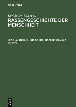 Rassengeschichte der Menschheit / Australien, Indochina, Indopakistan, die Zigeuner von Saller,  Karl, Schwidetzky,  Ilse