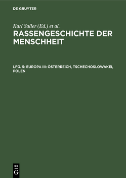 Rassengeschichte der Menschheit / Europa III: Österreich, Tschechoslowakei, Polen von Jelínek,  J., Suchý,  J., Weninger,  Margarete