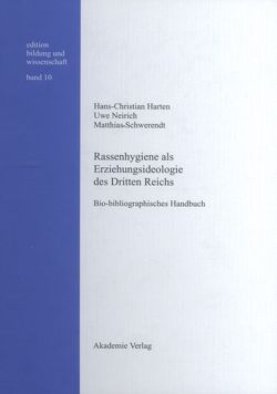 Rassenhygiene als Erziehungsideologie des Dritten Reichs von Harten,  Hans-Christian, Neirich,  Uwe, Schwerendt,  Matthias