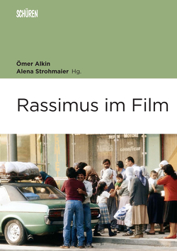 Rassismus im Film von Alkın,  Ömer, Strohmaier,  Alena
