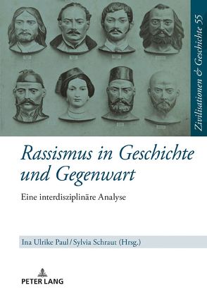 Rassismus in Geschichte und Gegenwart von Paul,  Ina-Ulrike, Schraut,  Sylvia