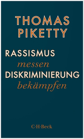 Rassismus messen, Diskriminierung bekämpfen von Lorenzer,  Stefan, Piketty,  Thomas