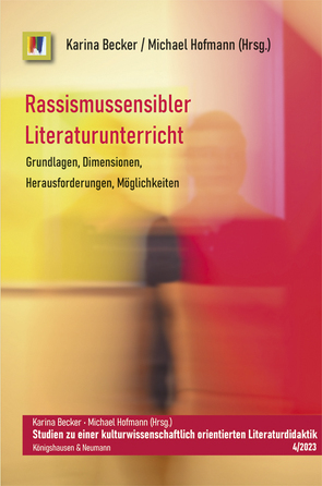 Rassismussensibler Literaturunterricht von Becker,  Karina, Hofmann,  Michael
