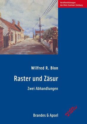Raster und Zäsur von Bion,  Wilfred R., Vorspohl,  Elisabeth