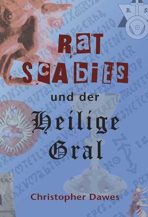 Rat Scabies und der Heilige Gral von Dawes,  Christopher