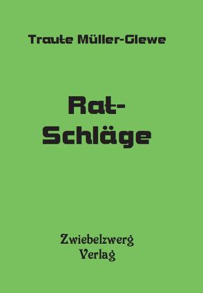 Rat- Schläge von Müller-Glewe,  Traute