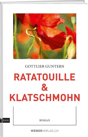 Ratatouille & Klatschmohn von Guntern,  Gottlieb