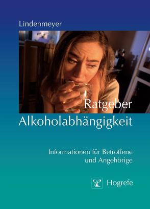Ratgeber Alkoholabhängigkeit von Lindenmeyer,  Johannes