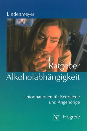 Ratgeber Alkoholabhängigkeit von Lindenmeyer,  Johannes