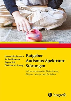 Ratgeber Autismus-Spektrum-Störungen von Cholemkery,  Hannah, Freitag,  Christine M, Kitzerow,  Janina, Soll,  Sophie