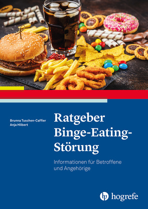 Ratgeber Binge-Eating-Störung von Hilbert,  Anja, Tuschen-Caffier,  Brunna