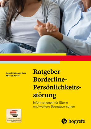 Ratgeber Borderline-Persönlichkeitsstörung von Auer,  Anne Kristin von, Kaess,  Michael
