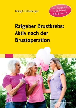 Ratgeber Brustkrebs: Aktiv nach der Brustoperation von Eidenberger,  Margit, Krenek,  Beate