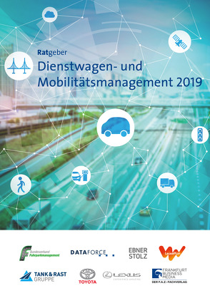 Ratgeber Dienstwagen- und Mobilitätsmanagement 2019 von Birkner,  Guido