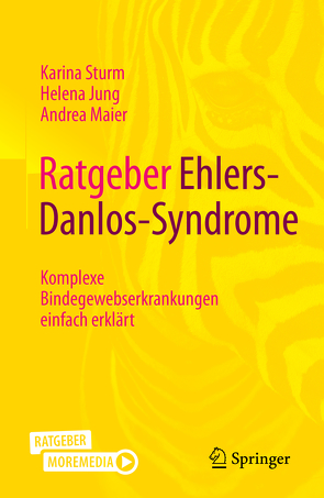 Ratgeber Ehlers-Danlos-Syndrome von Jung,  Helena, Maier,  Andrea, Sturm,  Karina