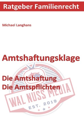 Ratgeber Familienrecht / Amtshaftungsklage von Langhans,  Michael