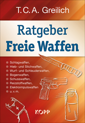 Ratgeber Freie Waffen von Greilich,  T. C. A.