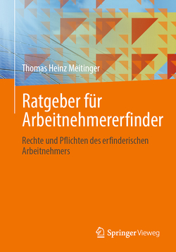 Ratgeber für Arbeitnehmererfinder von Meitinger,  Thomas Heinz