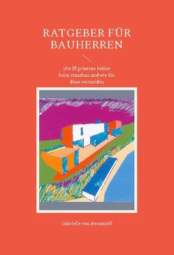 Ratgeber für Bauherren von von Bernstorff,  Gabrielle