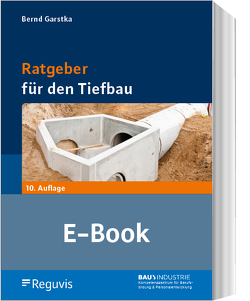 Ratgeber für den Tiefbau, 10. Auflage (E-Book) von Garstka,  Bernd
