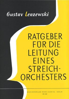 Ratgeber für die Leitung eines Streichorchesters von Lenzewski,  Gustav