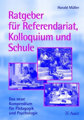Ratgeber für Referendariat, Kolloquium und Schule von Mueller,  Harald