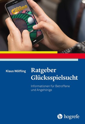 Ratgeber Glücksspielsucht von Wölfling,  Klaus