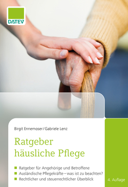 Ratgeber häusliche Pflege, 4. Auflage von Ennemoser,  Birgit, Lenz,  Gabriele