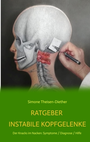 Ratgeber Instabile Kopfgelenke von Scheifler,  Ramona, Theisen-Diether,  Simone