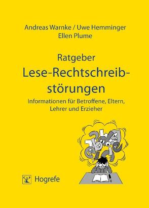 Ratgeber Lese-Rechtschreibstörungen von Hemminger,  Uwe, Plume,  Ellen, Warnke,  Andreas