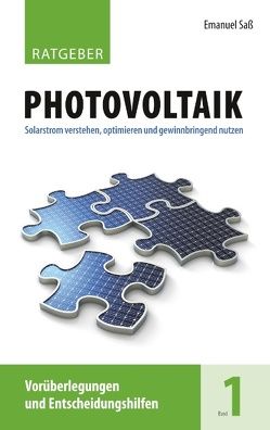 Ratgeber Photovoltaik, Band 1 von Saß,  Emanuel