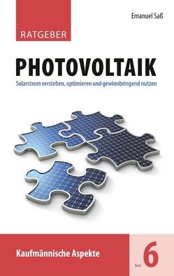 Ratgeber Photovoltaik, Band 6 von Saß,  Emanuel