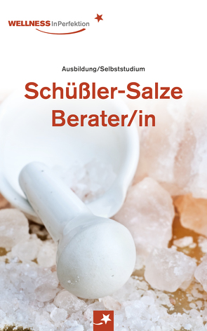 Ratgeber Schüßler-Salze-Berater/in: Professionelles Selbststudium mit vielen Bildern & Tipps von Pötter,  Ulrich