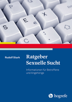 Ratgeber Sexuelle Sucht von Stark,  Rudolf