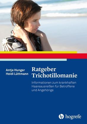 Ratgeber Trichotillomanie von Hunger,  Antje, Lüttmann,  Heidi