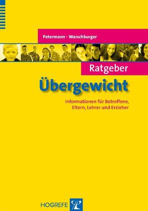 Ratgeber Übergewicht von Petermann,  Franz, Warschburger,  Petra