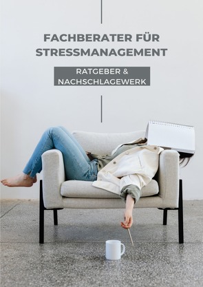 Ratgeber und Nachschlagewerk Fachberater für Stressmanagement von k.,  N. Rose-Marie
