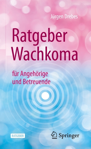 Ratgeber Wachkoma von Bienstein,  Christel, Drebes,  Jürgen