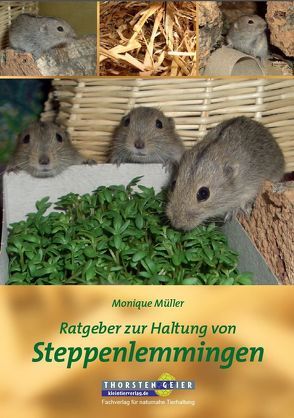 Ratgeber zur Haltung von Steppenlemmingen von Müller,  Monique